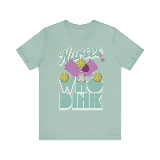 Pickleball Nurse T-Shirt For Nurse Pickleball Lover Gift Dink Pickleballer